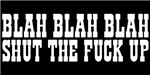 Blah Blah Blah STFU Blah Blah Blah STFU