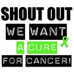 Shout Out We Want A Cure For Cancer T-Shirts Shout Out We Want A Cure For Cancer T-Shirts