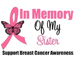 In Memory of My Sister Breast Cancer T-Shirts In Memory of My Sister Breast Cancer T-Shirts