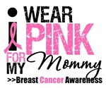 I Wear Pink For My Mommy T-Shirts & Gifts I Wear Pink For My Mommy T-Shirts & Gifts