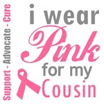 I Wear Pink For My Cousin T-Shirts & Gifts I Wear Pink For My Cousin T-Shirts & Gifts