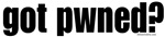 got pwned? got pwned?