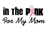 In The Pink For My Mom In The Pink For My Mom