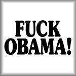 Shop our Fuck Obama merchandise here