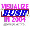 VISUALIZE BUSH VISUALIZE BUSH