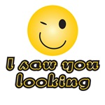 I saw you looking I saw you looking