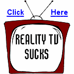 Reality TV Sucks T-Shirts