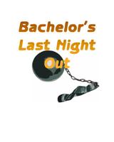 Bachelors Last Night Out Bachelors Last Night Out