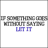 If something goes without... If something goes without...