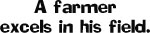 A Farmer Excels in his field t-shirt