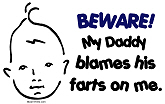 Daddy blames his farts on me Daddy blames his farts on me