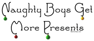 Naughty Boys Get More Presents Naughty Boys Get More Presents