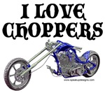 I Love Choppers I Love Choppers