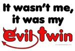 It wasn't me (Evil Twin) It wasn't me (Evil Twin)