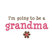 going to be a grandma going to be a grandma