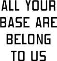 All Your Base