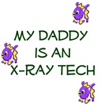 My Daddy is an X-ray Tech My Daddy is an X-ray Tech