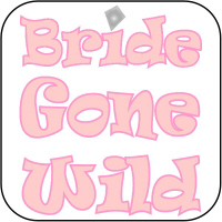 Bride Gone Wild Bride Gone Wild