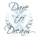 Dare to Dream Dare to Dream