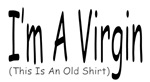 I'm A Virgin (This Is An Old Shirt) I'm A Virgin (This Is An Old Shirt)