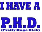 I Have A P.H.D. (Pretty Huge Dick) I Have A P.H.D. (Pretty Huge Dick)