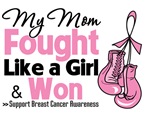 Mom Fought Like a Girl Breast Cancer Mom Fought Like a Girl Breast Cancer