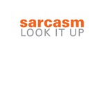 Sarcasm - 3 options Sarcasm - 3 options
