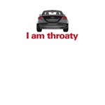 I am throaty I am throaty