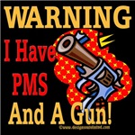 PMS and a Gun PMS and a Gun