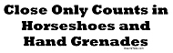 Close Only Counts In Hoseshoes T-Shirts Close Only Counts In Hoseshoes T-Shirts