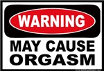 Warning May Cause Orgasm Warning May Cause Orgasm