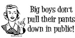 Big Boys Don't Big Boys Don't