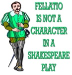 Fellatio Is Not A Character In A Shakespeare Play Fellatio Is Not A Character In A Shakespeare Play