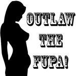 Outlaw The FUPA! Outlaw The FUPA!