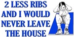 2 Less Ribs 2 Less Ribs