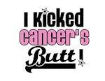 I Kicked Cancer's Butt T-Shirts & Gifts I Kicked Cancer's Butt T-Shirts & Gifts