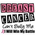 Breast Cancer Can't Bully Me T-Shirts & Gifts Breast Cancer Can't Bully Me T-Shirts & Gifts
