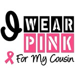 I Wear Pink For My Cousin T-Shirts & Gifts I Wear Pink For My Cousin T-Shirts & Gifts