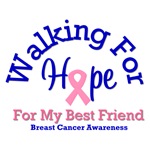 Walking For Hope For My Best Friend T-Shirts Walking For Hope For My Best Friend T-Shirts
