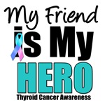 Friend Thyroid Cancer Hero T-Shirts & Gifts Friend Thyroid Cancer Hero T-Shirts & Gifts