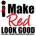 I Make Red Look Good Blood Cancer T-Shirts & Gifts I Make Red Look Good Blood Cancer T-Shirts & Gifts