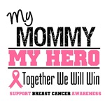 My Mommy My Hero Breast Cancer Shirts & Gifts My Mommy My Hero Breast Cancer Shirts & Gifts