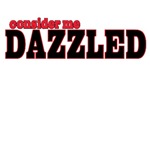 Consider me Dazzled Consider me Dazzled
