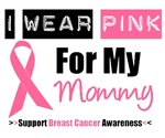 I Wear Pink (Mommy) Breast Cancer T-Shirts I Wear Pink (Mommy) Breast Cancer T-Shirts