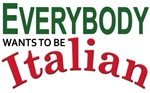 Everybody wants to be Italian Everybody wants to be Italian