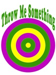 Throw Me Something