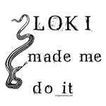 Loki made me do it Loki made me do it