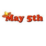 May 5th Cinco De Mayo May 5th Cinco De Mayo
