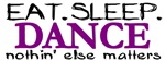 Eat. Sleep. Dance Eat. Sleep. Dance