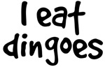 I Eat Dingoes I Eat Dingoes